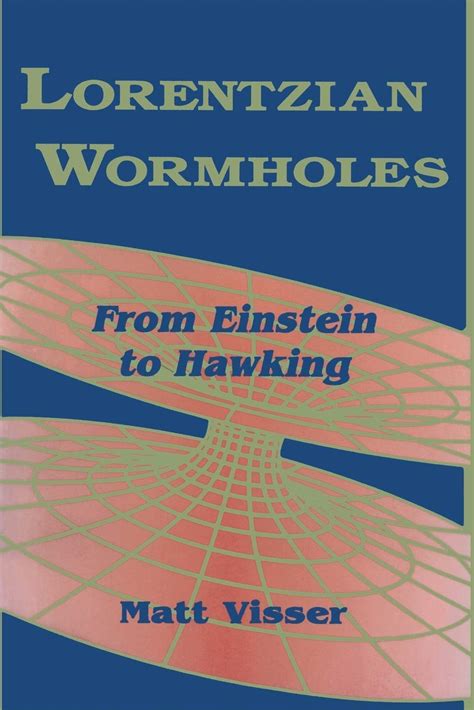 Read Lorentzian Wormholes From Einstein To Hawking Aip Series In Computational And Applied Mathematical Physics 
