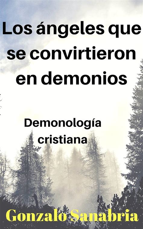 Read Los Angeles Que Se Convirtieron En Demonios Demonologa A Doctrina Cristiana Spanish Edition 
