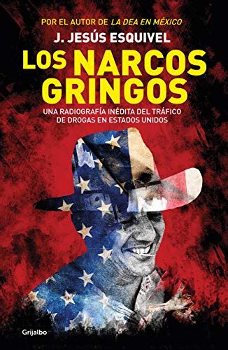 Full Download Los Narcos Gringos Una Radiografa A Inacdita Del Trafico De Drogas En Estados Unidos Spanish Edition 
