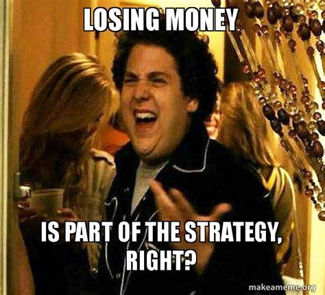 losing money Memes & GIFs - Imgflip