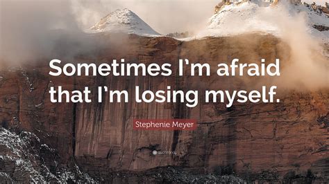 Losing Myself Quotes