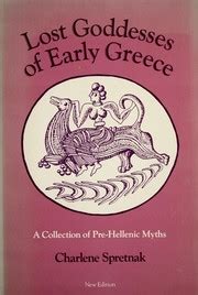 lost goddesses of early greece a collection of pre