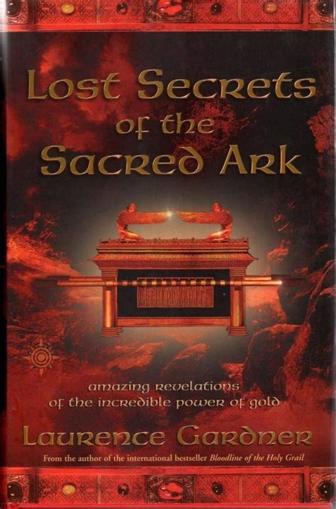 Lost Secrets Of The Sacred Ark Amazing Revelations Of The Incredible Power Of Gold