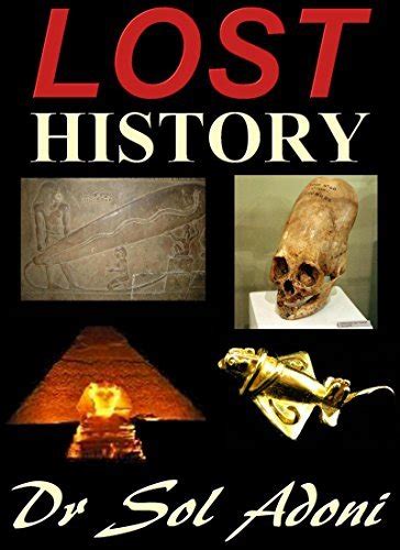 Download Lost History Ancient Civilizations Lost In History The Mystery Of Ancient Pyramids And Megaliths Gobekli Tepe Dwarka Bosnian Pyramids Gornaya Shoria Arkaim Mount Lalakon 
