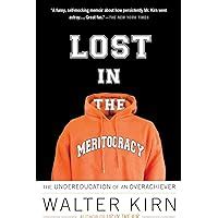 Full Download Lost In The Meritocracy The Undereducation Of An Overachiever 