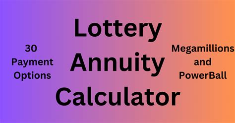 Lottery Annuity Calculator 30 Year Lottery Annuity Payouts Jackpot Annuity Calculator - Jackpot Annuity Calculator
