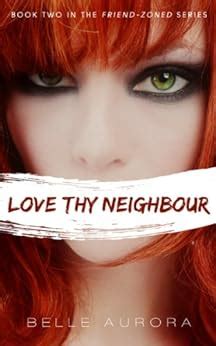 Read Online Love Thy Neighbour Friend Zoned 2 Belle Aurora 