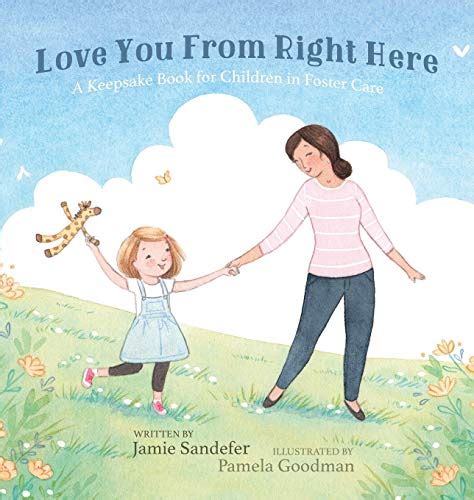 Read Love You From Right Here A Keepsake Book For Children In Foster Care 