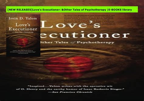 Read Loves Executioner Other Tales Of Psychotherapy 