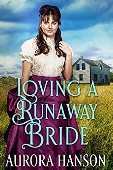 Full Download Loving A Runaway Bride A Historical Western Romance Book 