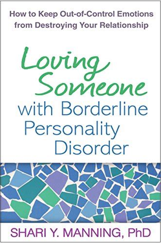 Download Loving Someone With Borderline Personality Disorder How To Keep Out Of Control Emotions From Destroying Your Relationship 