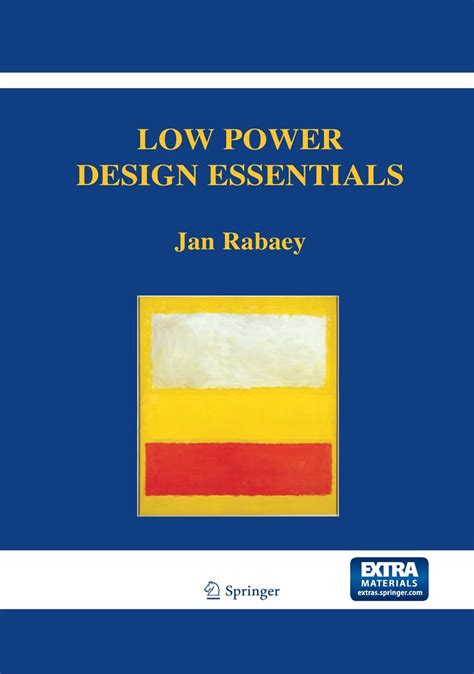 Low Power Design Essentials Integrated Circuits And Systems Hardcover April 13 2009
