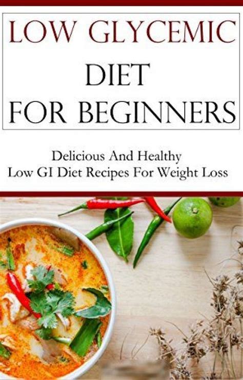 Full Download Low Glycemic Diet Recipes For Beginners Easy And Delicious Low Glycemic Diet Recipes You Can Make At Home Low Glycemic Cookbook 