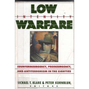Read Online Low Intensity Warfare Counterinsurgency Proinsurgency And Antiterrorism In The Eighties 