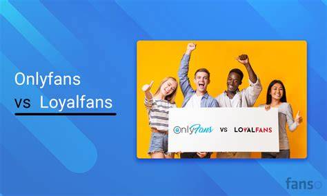 loyalfans vs onlyfans