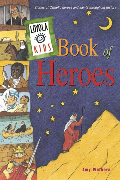 Full Download Loyola Kids Book Of Heroes Stories Of Catholic Heroes And Saints Throughout History 