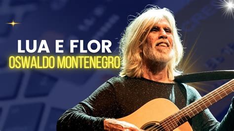 Lua E Flor Oswaldo Montenegro