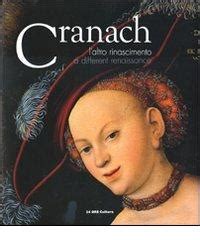 Read Lucas Cranach Laltro Rinascimento Catalogo Della Mostra Roma 15 Ottobre 2010 13 Febbraio 2011 Ediz Italiana E Inglese 