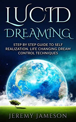Read Online Lucid Dreaming Step By Step Guide To Self Realization Life Changing Dream Control Techniques Beginners Guide Dreams Lucid Dreaming Techniques How To Lucid Dream 