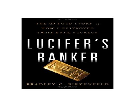 Read Lucifers Banker The Untold Story Of How I Destroyed Swiss Bank Secrecy 