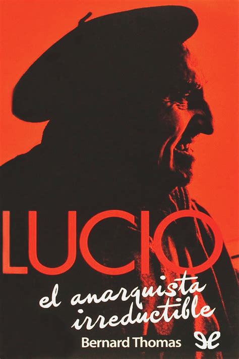 Read Lucio El Anarquista Irreductible Pdf 