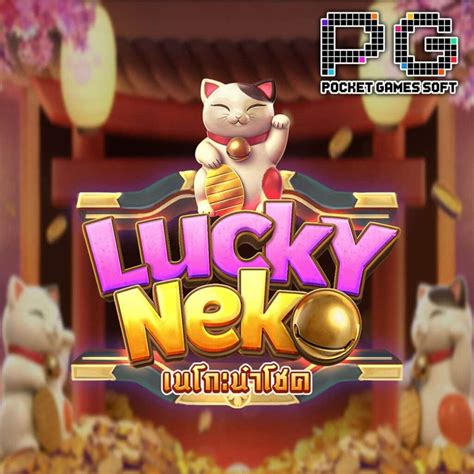 LUCKY NEKO SLOT：Lucky Neko Cat PG Soft Slot Game Website Official