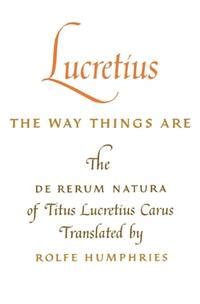 Read Online Lucretius The Way Things Are The De Rerun Natura Of Titus Lucretius Carus 