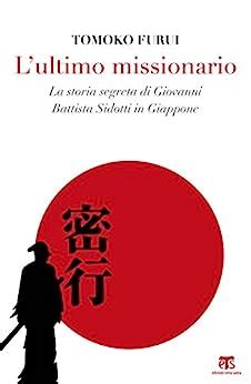 Full Download Lultimo Missionario La Storia Segreta Di Giovanni Battista Sidotti In Giappone 