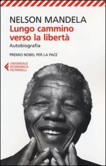 Read Lungo Cammino Verso La Libert Autobiografia 