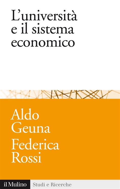 Read Luniversit E Il Sistema Economico Conoscenza Progresso Tecnologico E Crescita Studi E Ricerche 