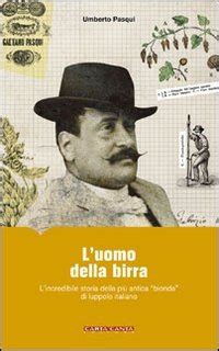 Download Luomo Della Birra Lincredibile Storia Della Pi Antica Bionda Di Luppolo Italiano 