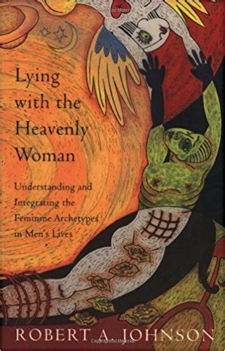 Full Download Lying With The Heavenly Woman Understanding And Integrating The Feminine Archetypes In Mens Lives 
