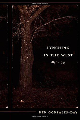 Read Online Lynching In The West 1850 1935 A John Hope Franklin Center Book 