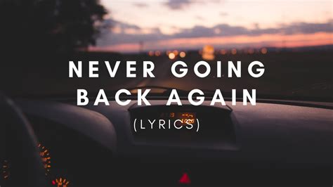 lyrics never going back again