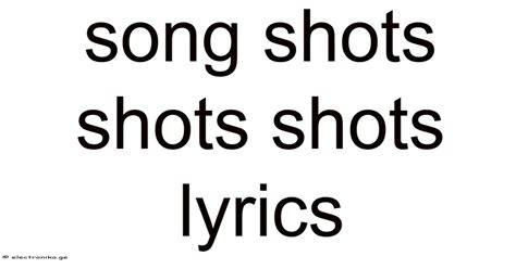 Lyrics Of Shots