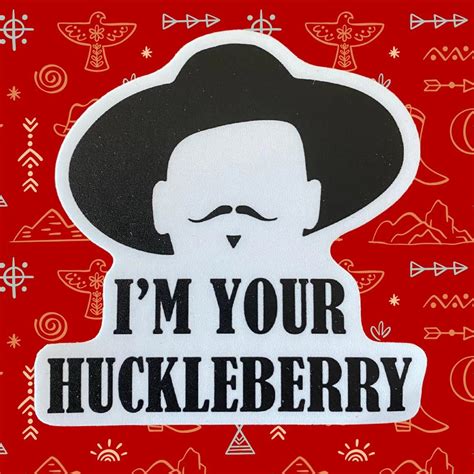 'm Your Huckleberry