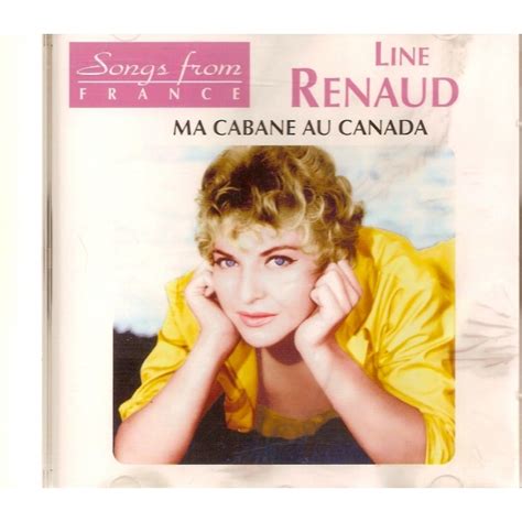 ma cabane au canada line renaud biography