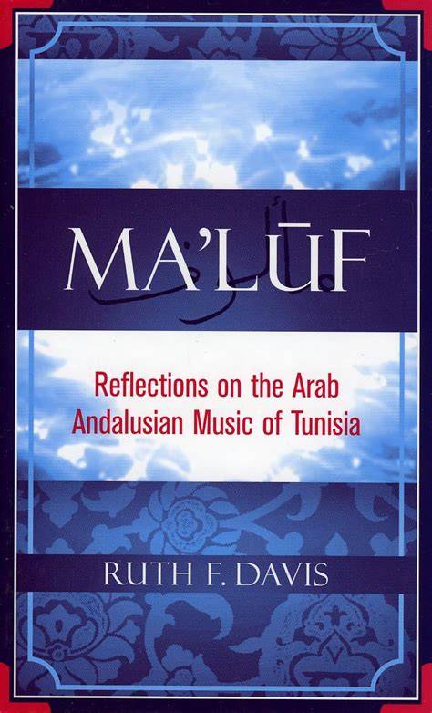 ma luf reflections on the arab andalusian music of