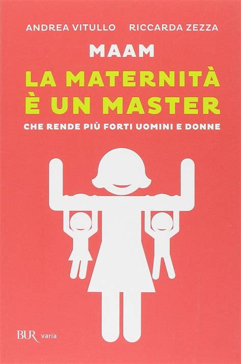 Full Download Maam La Maternit Un Master Che Rende Pi Forti Uomini E Donne 