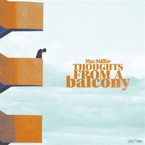 Mac Miller Thoughts From A Balcony Lyrics Thoughts From A Balcony Mac Miller Lyrics - Thoughts From A Balcony Mac Miller Lyrics