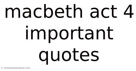 Macbeth Act 4 Important Quotes