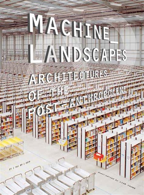 Machine Landscapes Architectures Of The Post Anth