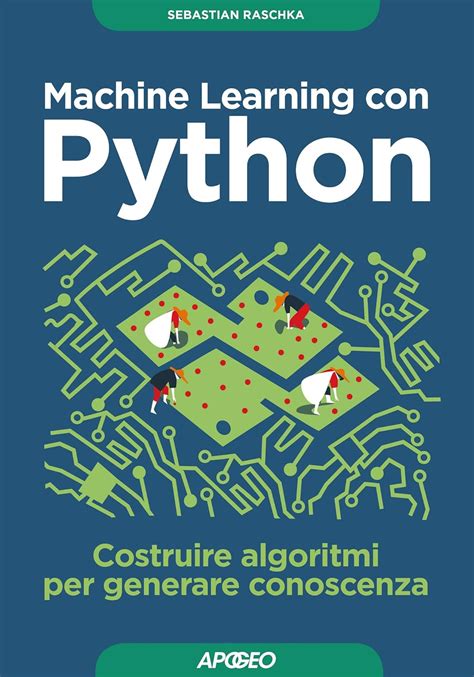 Machine Learning Con Python Costruire Algoritmi Per Generare Conoscenza 1