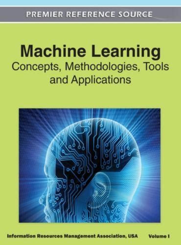 Machine Learning Concepts Methodologies Tools And Applications