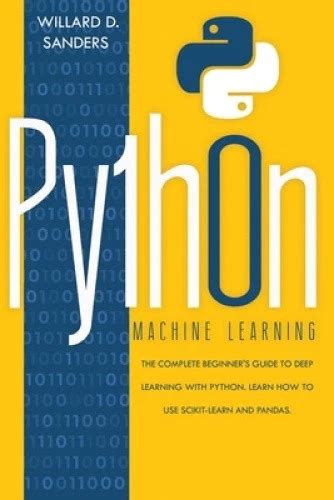 machine learning the complete beginner s guide to