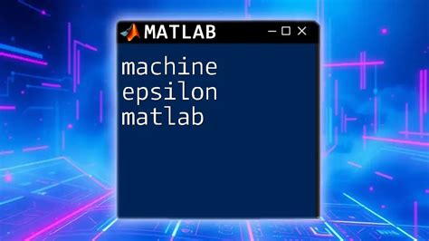Machine Precision Matlab