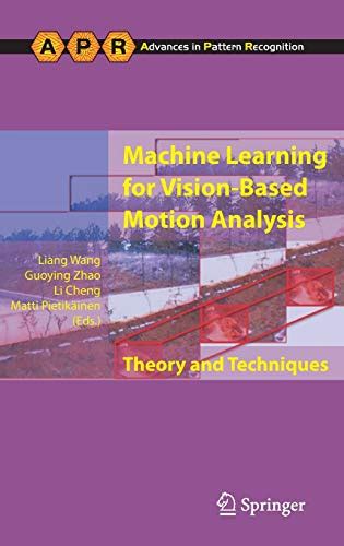 Read Online Machine Learning For Vision Based Motion Analysis Theory And Techniques Advances In Computer Vision And Pattern Recognition 