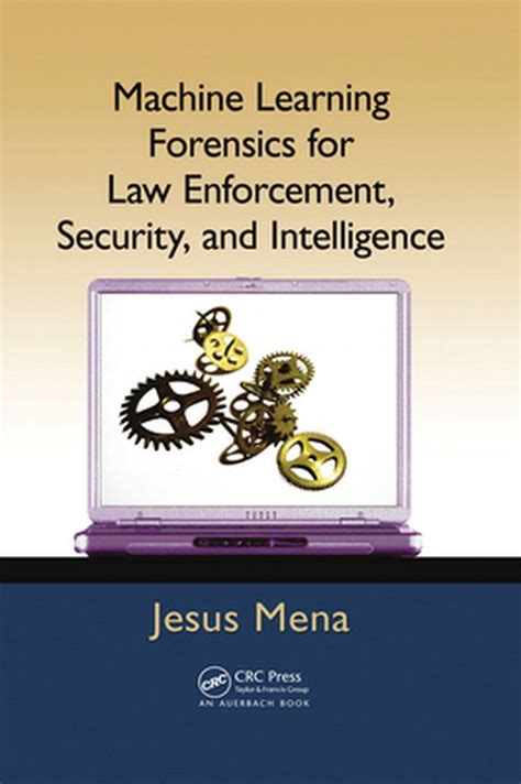 Read Machine Learning Forensics For Law Enforcement Security And Intelligence 