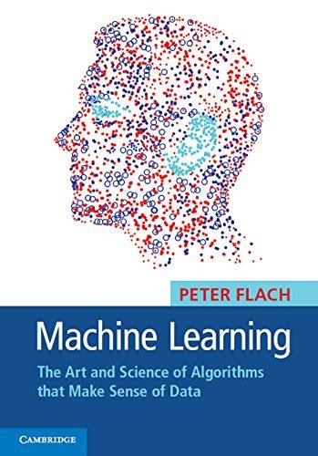 Full Download Machine Learning The Art And Science Of Algorithms That Make Sense Data Ebook Peter Flach 