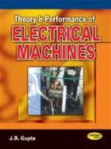 Read Online Machines By Jb Gupta Pdf Theory And Performance Of Electrical 